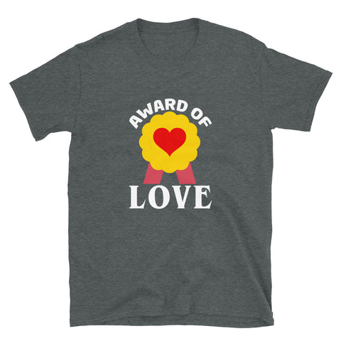 Award of Love Unisex T-Shirt