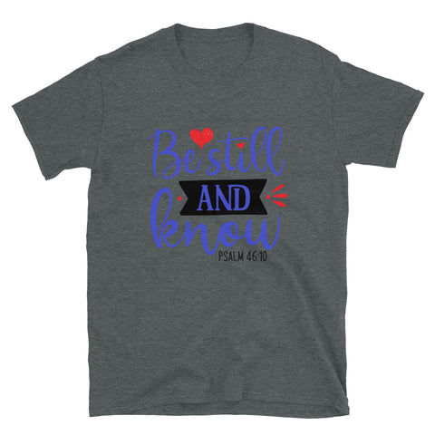 Be Still Unisex T-shirts