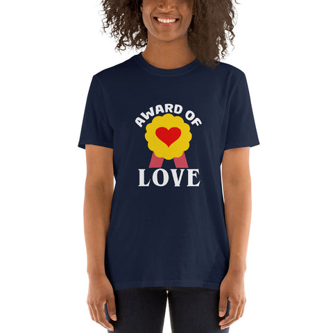 Award Of Love Unisex T-Shirt