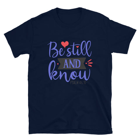 Be Still Unisex T-shirts