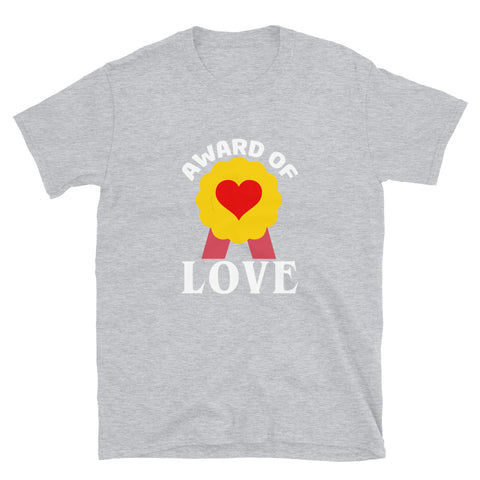 Award of Love Unisex T-Shirt
