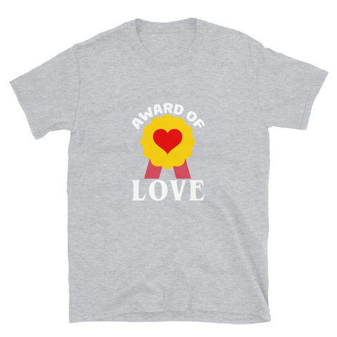Award Of Love Unisex T-Shirt
