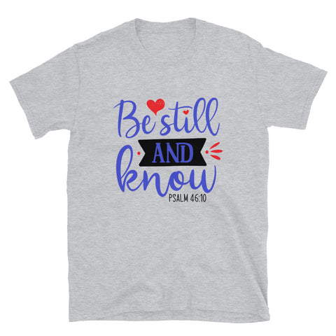 Be Still Unisex T-shirts