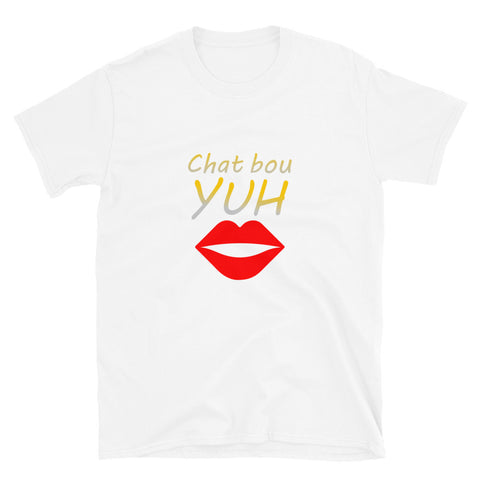 Chat Bou Yuh Unisex T-Shirt