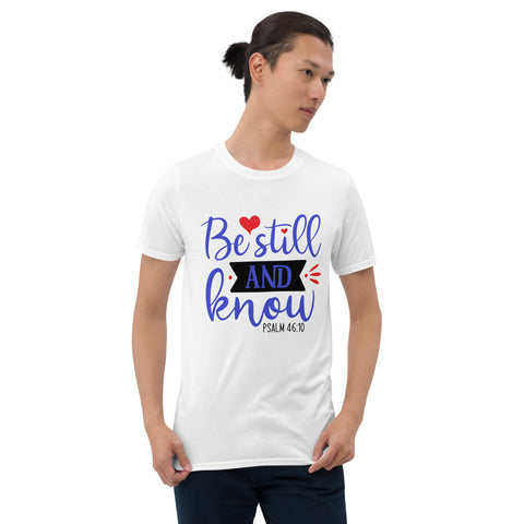 Be Still Unisex T-shirts