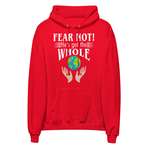 Fear Not! He's Got The Whole Unisex Fleece Hoodie