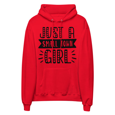 Just A Small Town Girl Unisex Fleece Hoodie