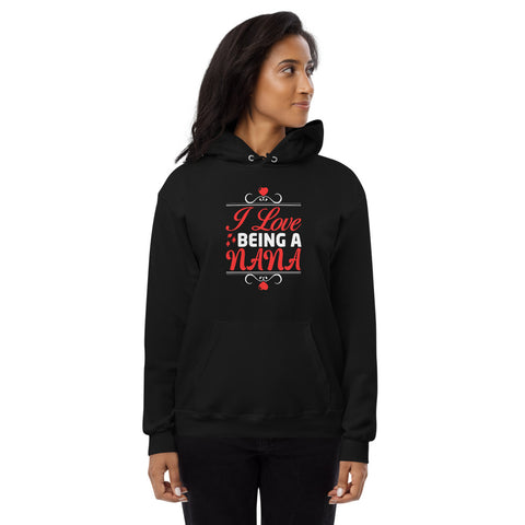I Love Being A Nana Unisex Fleece Hoodie