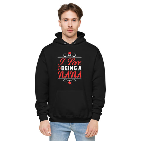 I Love Being A Nana Unisex Fleece Hoodie