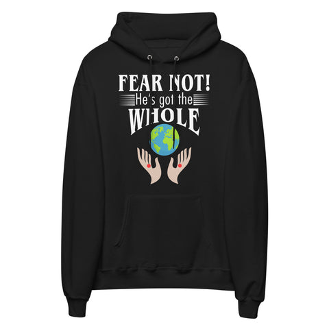 Fear Not! He's Got The Whole Unisex Fleece Hoodie