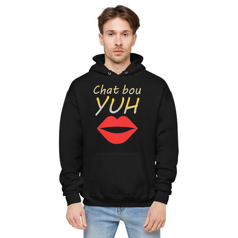 Chat Bou Yuh Unisex Fleece Hoodie