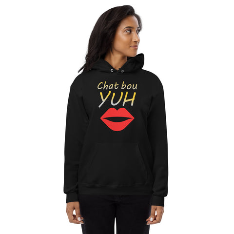 Chat Bou Yuh Unisex Fleece Hoodie