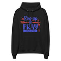 Rise Up And Pray Unisex Fleece Hoodie