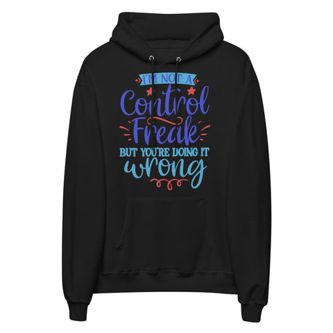 Im Not A Control Freak Unisex fleece hoodie