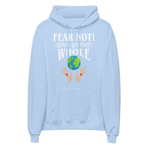 Fear Not! He's Got The Whole Unisex Fleece Hoodie