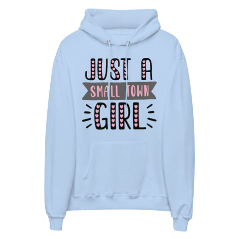 Just A Small Town Girl Unisex fleece hoodie