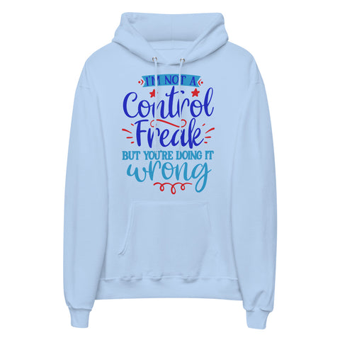 Im Not A Control Freak Unisex fleece hoodie