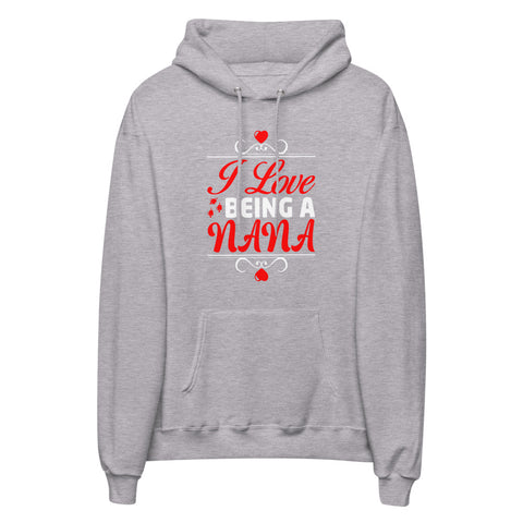 I Love Being A Nana Unisex Fleece Hoodie