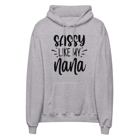 Sassy Like My Nana Unisex Fleece Hoodie