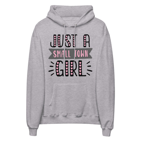 Just A Small Town Girl Unisex fleece hoodie