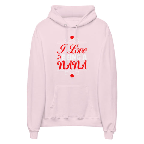I Love Being A Nana Unisex Fleece Hoodie