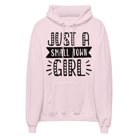 Just A Small Town Girl Unisex Fleece Hoodie