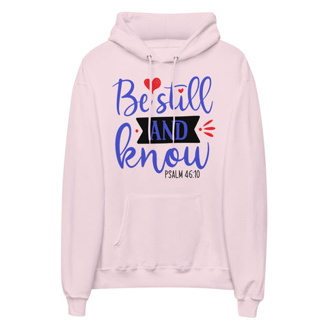 Be Still Unisex Fleece Hoodie