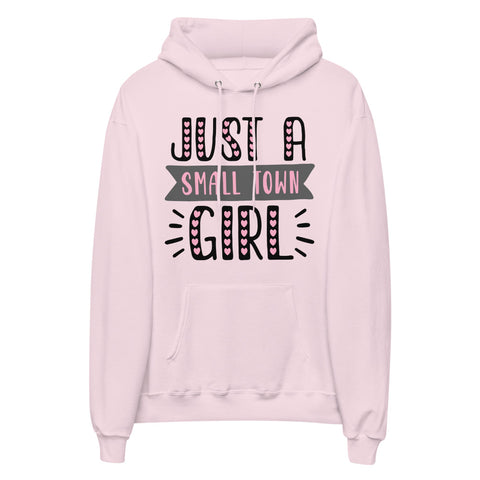 Just A Small Town Girl Unisex fleece hoodie