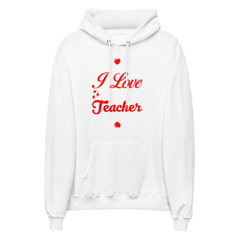 I Love Being A Teacher Unisex Fleece Hoodie