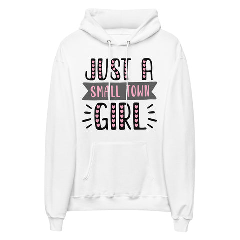 Just A Small Town Girl Unisex fleece hoodie