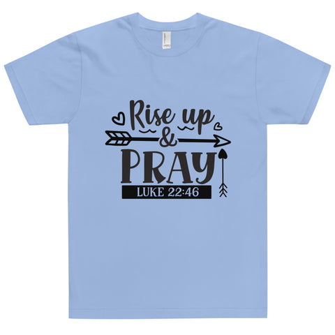 Rise Up And Pray Unisex T-shirts