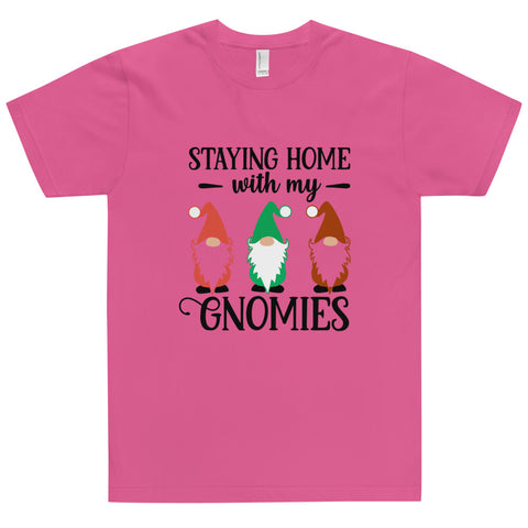 Staying Home With My Gnomies Unisex T-shirts