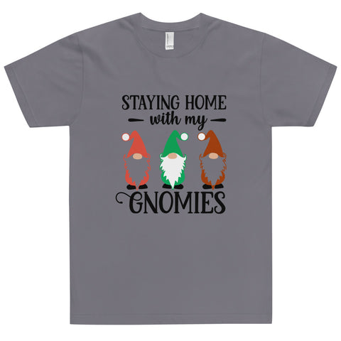 Staying Home With My Gnomies Unisex T-shirts