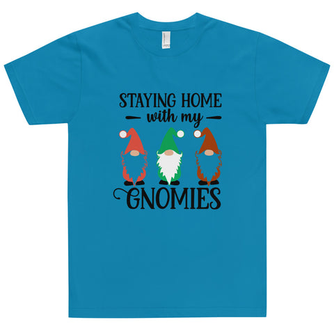 Staying Home With My Gnomies Unisex T-shirts