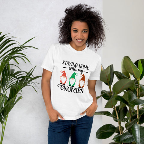 Staying Home With My Gnomies Unisex T-shirts