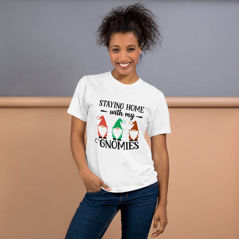Staying Home With My Gnomies Unisex T-shirts