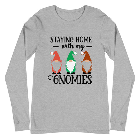 Staying Home With My Gnomies Unisex Long Sleeve T-shirts
