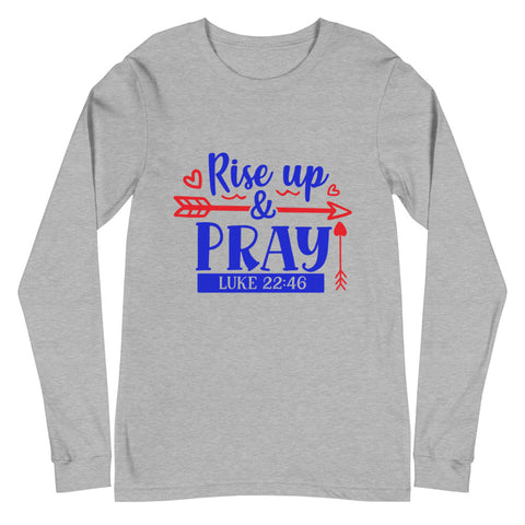 Rise Up And Pray Unisex Long Sleeve Tee