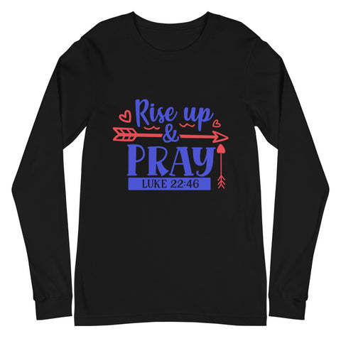 Rise Up And Pray Unisex Long Sleeve Tee