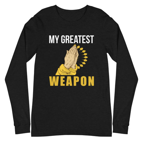 My Greatest Weapon Unisex Long Sleeve Tee