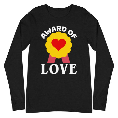 Award Of Love Unisex Long Sleeve Tee