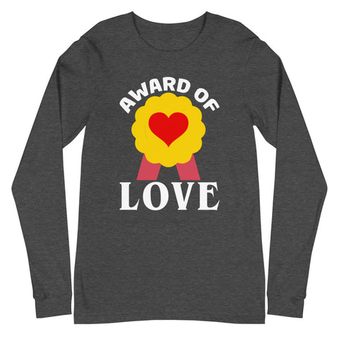 Award Of Love Unisex Long Sleeve Tee