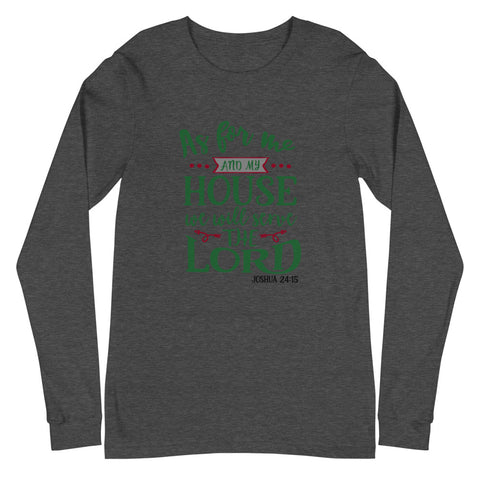 As For Me And My House Unisex Long Sleeve Tee