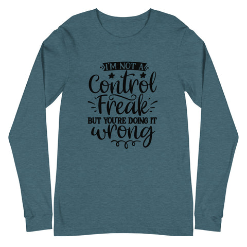 Im Not A Control Freak Unisex Long Sleeve T-shirts