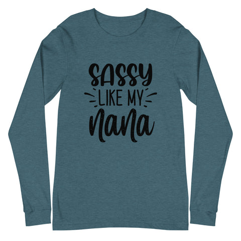 Sassy Like My Nana Unisex Long Sleeve T-shirts