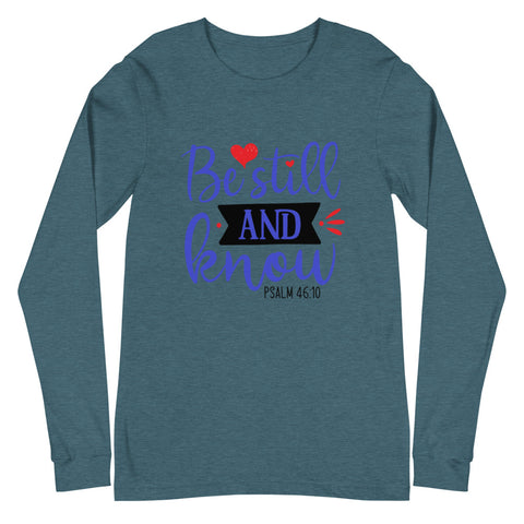 Be Still Unisex Long Sleeve T-shirts