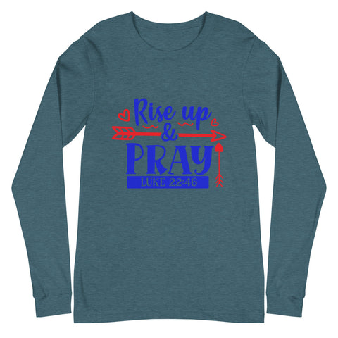 Rise Up And Pray Unisex Long Sleeve Tee