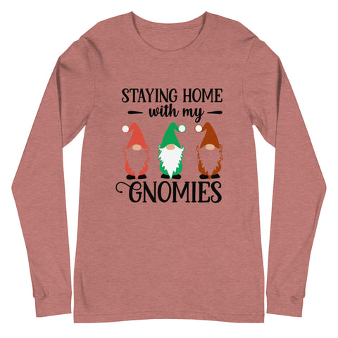 Staying Home With My Gnomies Unisex Long Sleeve T-shirts