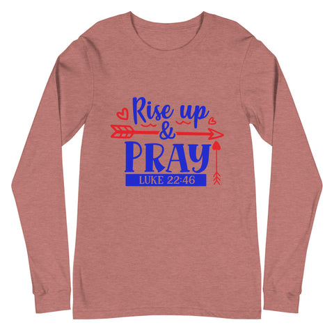 Rise Up And Pray Unisex Long Sleeve Tee