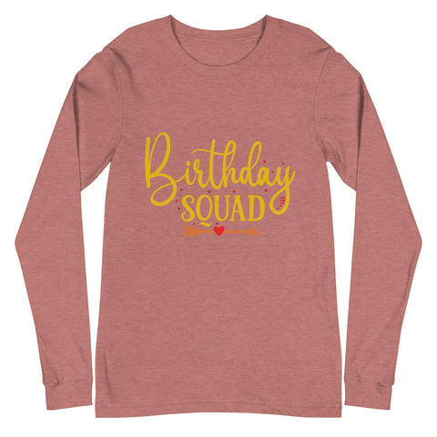Birthday Squad Unisex Long Sleeve Tee